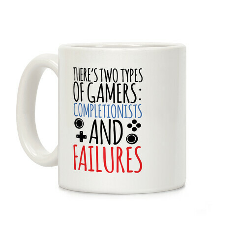 There's Two Types Of Gamers.... Coffee Mug