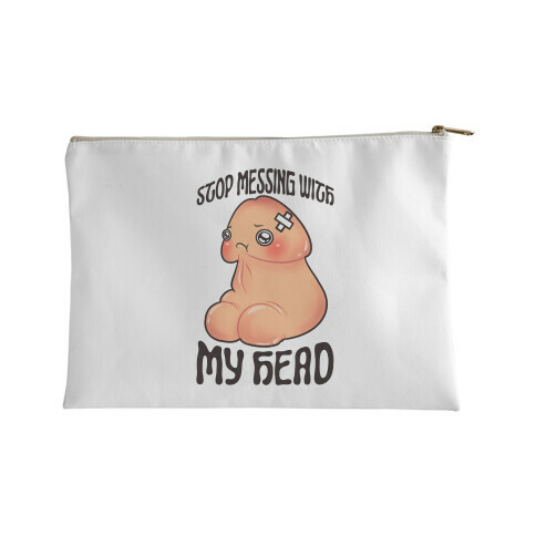 Stop Messing With My Head Accessory Bag