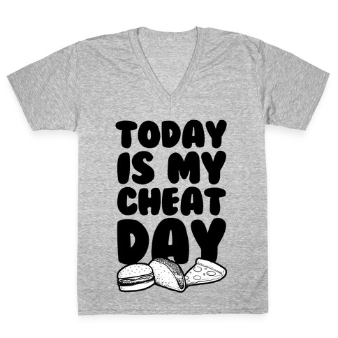 Today is my Cheat Day V-Neck Tee Shirt
