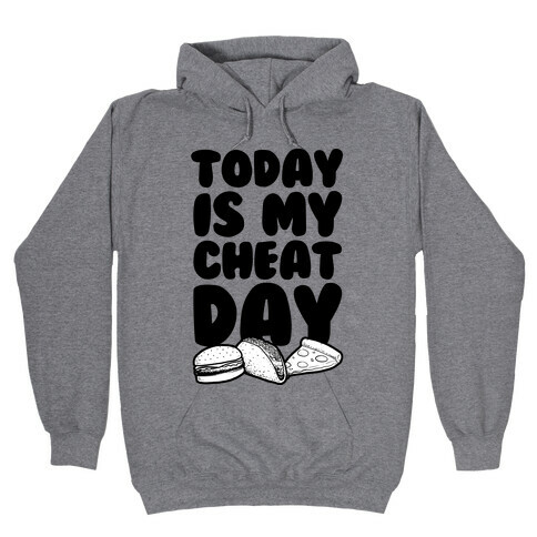 Today is my Cheat Day Hooded Sweatshirt
