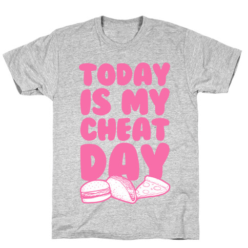 Today is my Cheat Day (Pink) T-Shirt