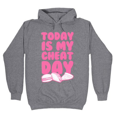 Today is my Cheat Day (Pink) Hooded Sweatshirt