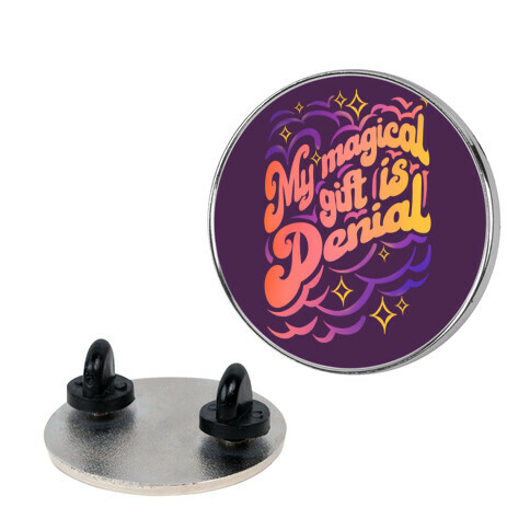 My Magical Gift Is Denial Pin