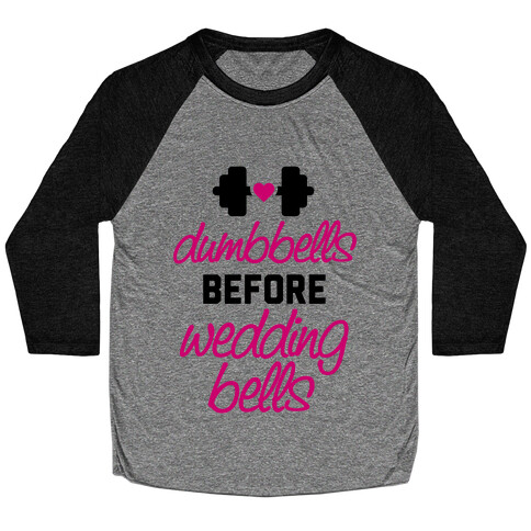 Dumbbells Before Wedding Bells Baseball Tee