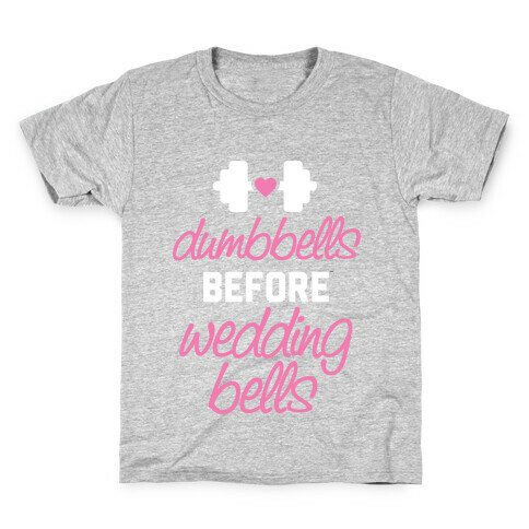 Dumbbells Before Wedding Bells Kids T-Shirt