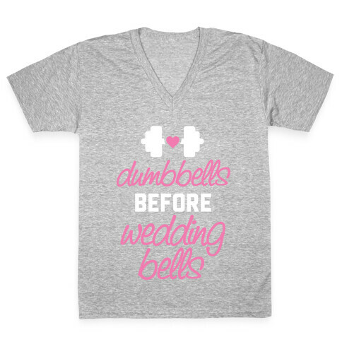 Dumbbells Before Wedding Bells V-Neck Tee Shirt