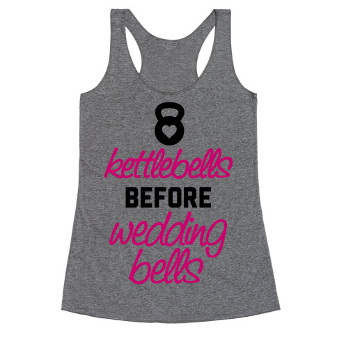 Kettlebells Before Wedding Bells Racerback Tank Top