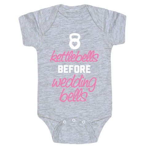 Kettlebells Before Wedding Bells Baby One-Piece