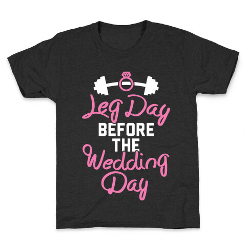 Leg Day Before The Wedding Day Kids T-Shirt