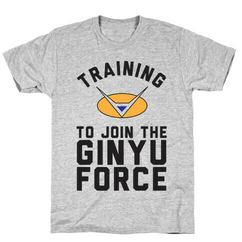 Training To Join The GInyu Force T-Shirt