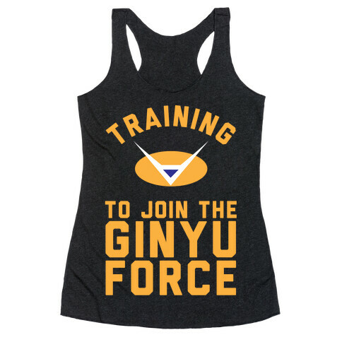 Training To Join The GInyu Force Racerback Tank Top