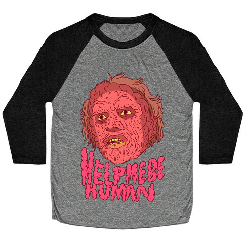 Help Me Be Human (Brundlefly) Baseball Tee