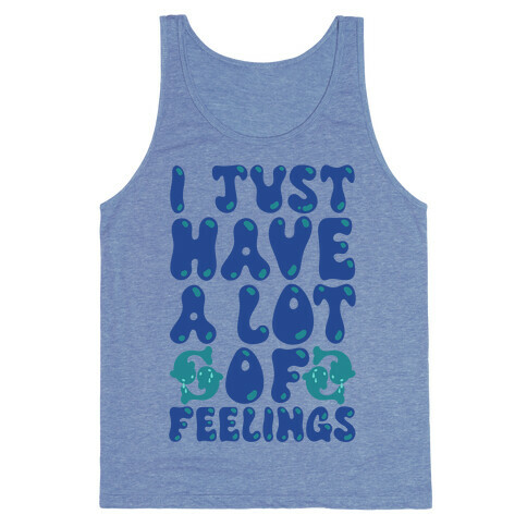 I Just Have A Lot of Feelings Pisces Tank Top