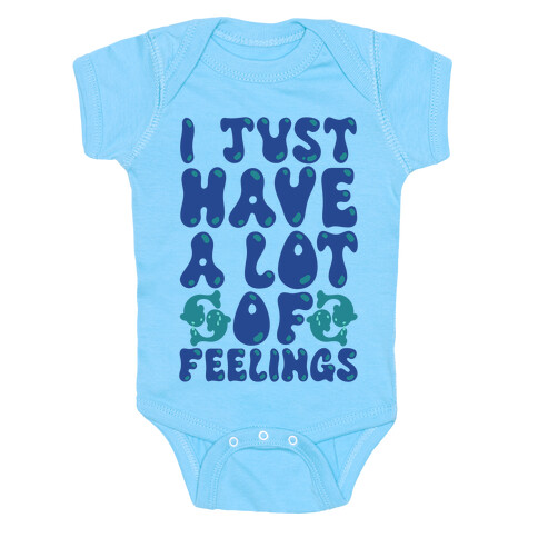 I Just Have A Lot of Feelings Pisces Baby One-Piece