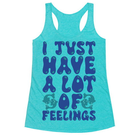 I Just Have A Lot of Feelings Pisces Racerback Tank Top