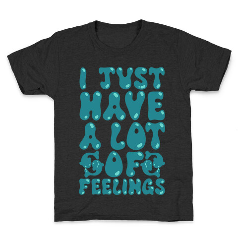 I Just Have A Lot of Feelings Pisces Kids T-Shirt