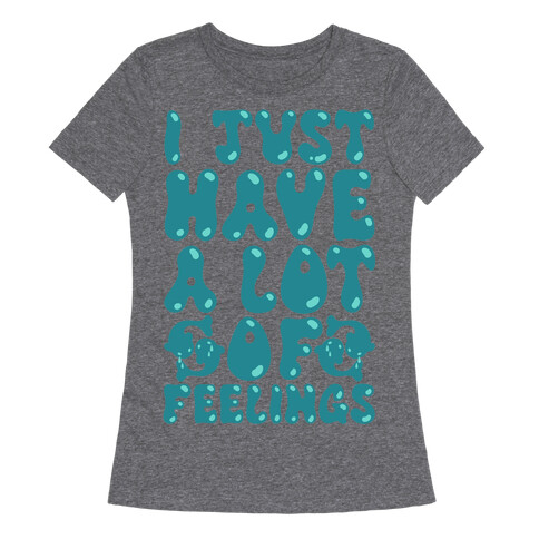 I Just Have A Lot of Feelings Pisces Womens T-Shirt