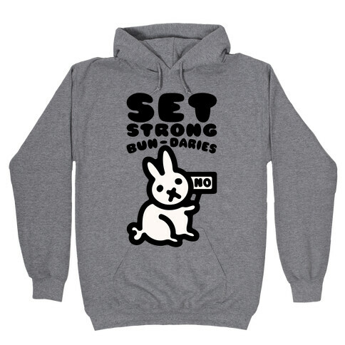 Set Strong Bun-daries  Hooded Sweatshirt