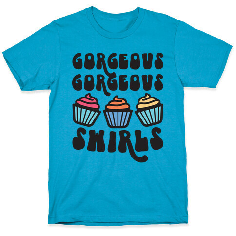 Gorgeous Gorgeous Swirls Cupcakes T-Shirt