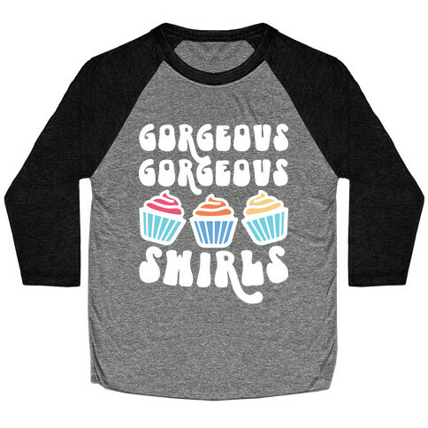 Gorgeous Gorgeous Swirls Cupcakes Baseball Tee