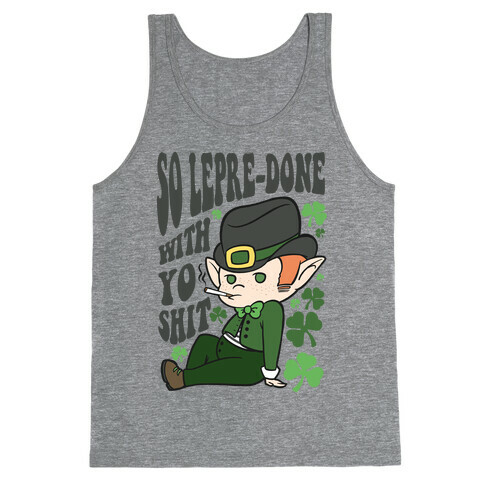 So Lepre-Done With Yo Shit Tank Top