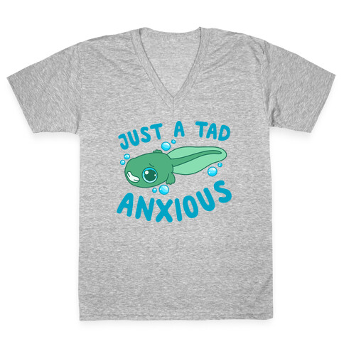 Just A Tad Anxious V-Neck Tee Shirt