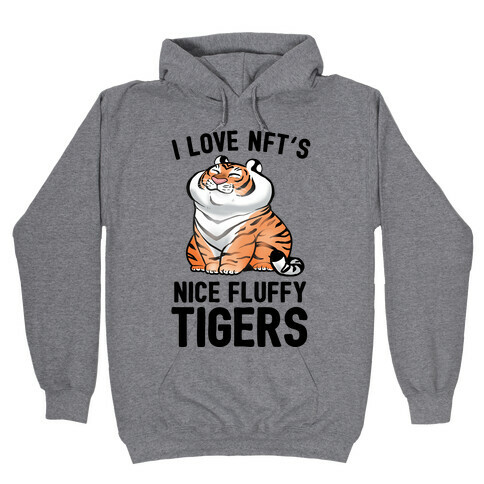 I Love NFT's (Nice Fluffy Tigers) Hooded Sweatshirt