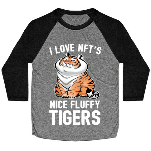 I Love NFT's (Nice Fluffy Tigers) Baseball Tee