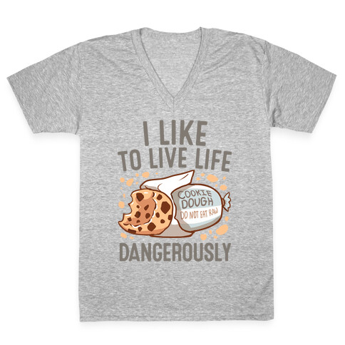 I Like To Live Life Dangerously V-Neck Tee Shirt