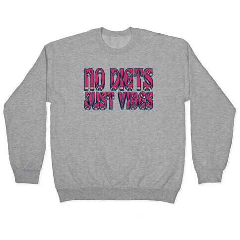 No Diets Just Vibes Pullover