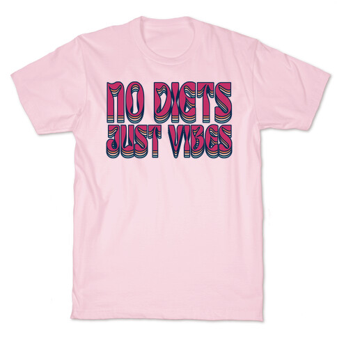 No Diets Just Vibes T-Shirt