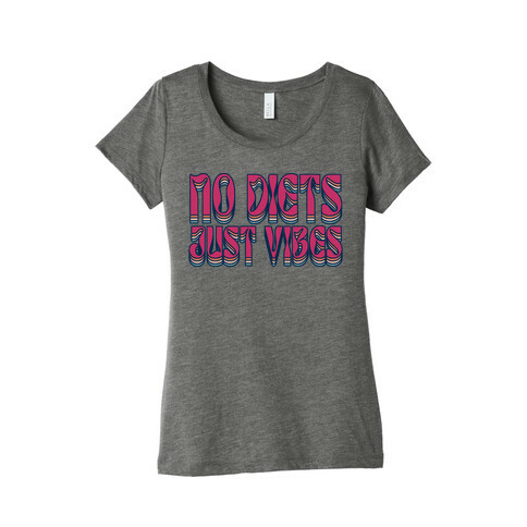 No Diets Just Vibes Womens T-Shirt