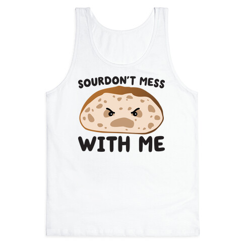 Sourdon't Mess With Me Sourdough Tank Top