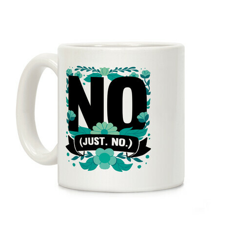 No. Just. No.  Coffee Mug