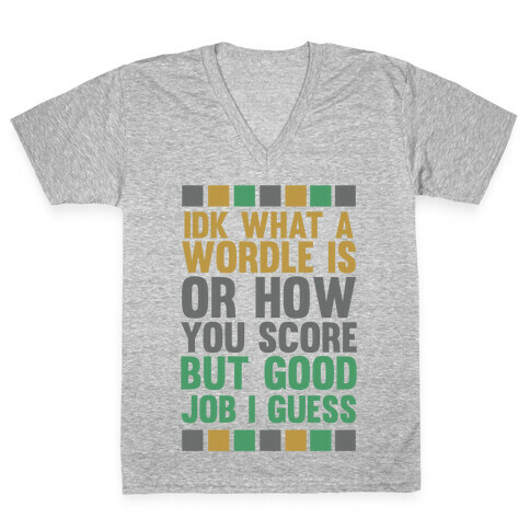 Idk What A Wordle Is V-Neck Tee Shirt