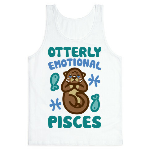 Otterly Emotional Pisces  Tank Top