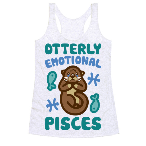 Otterly Emotional Pisces  Racerback Tank Top