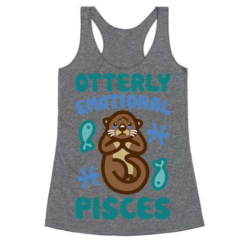 Otterly Emotional Pisces  Racerback Tank Top