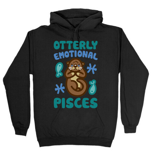 Otterly Emotional Pisces  Hooded Sweatshirt