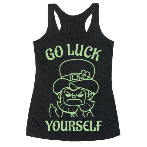 Go Luck Yourself Racerback Tank Top