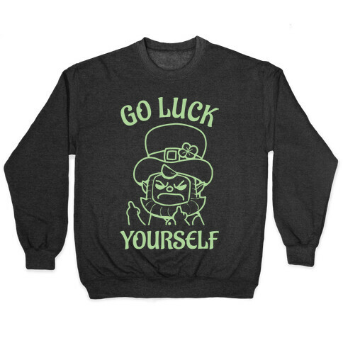 Go Luck Yourself Pullover