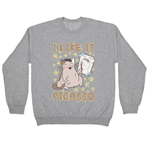 I Like It Picasso Cat Parody Pullover