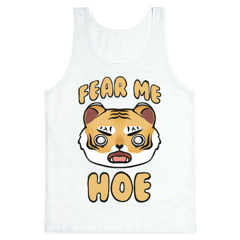 Fear Me Hoe Tank Top