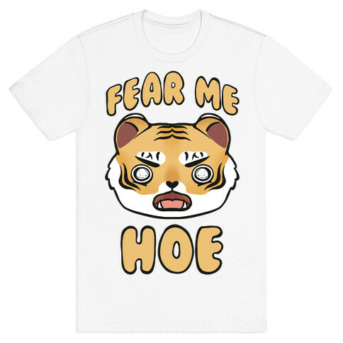 Fear Me Hoe T-Shirt