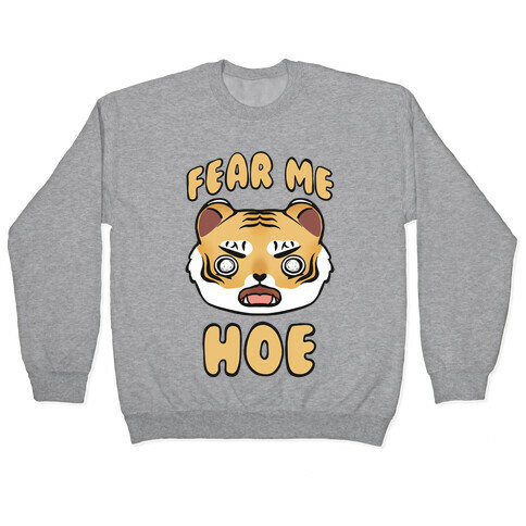 Fear Me Hoe Pullover