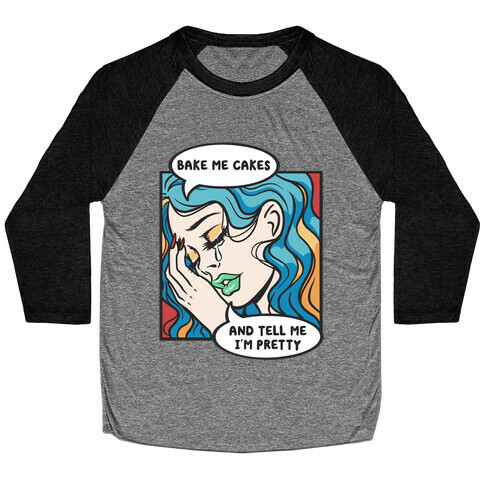 Bake Me Cakes And Tell Me I'm Pretty Comic Girl Baseball Tee