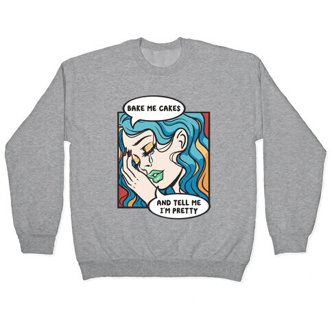 Bake Me Cakes And Tell Me I'm Pretty Comic Girl Pullover