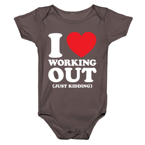 I Love Working Out (Just Kidding) Baby One-Piece