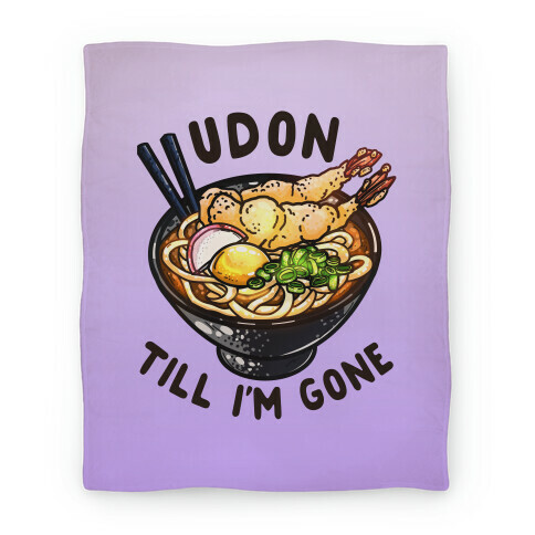 Udon Till I'm Gone Blanket