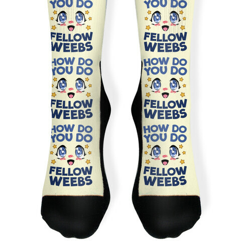 How Do You Do Fellow Weebs Sock